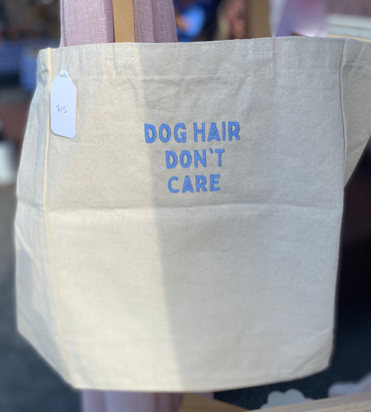 Dog Hair Don't Care Embroidered Tote Bag